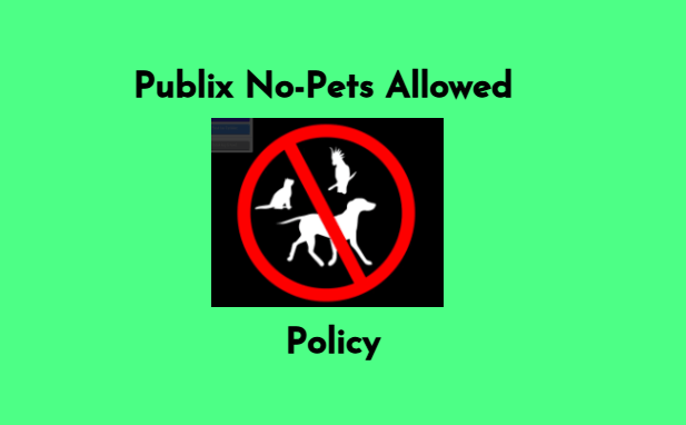 Publix No-Pets Allowed Policy Explained