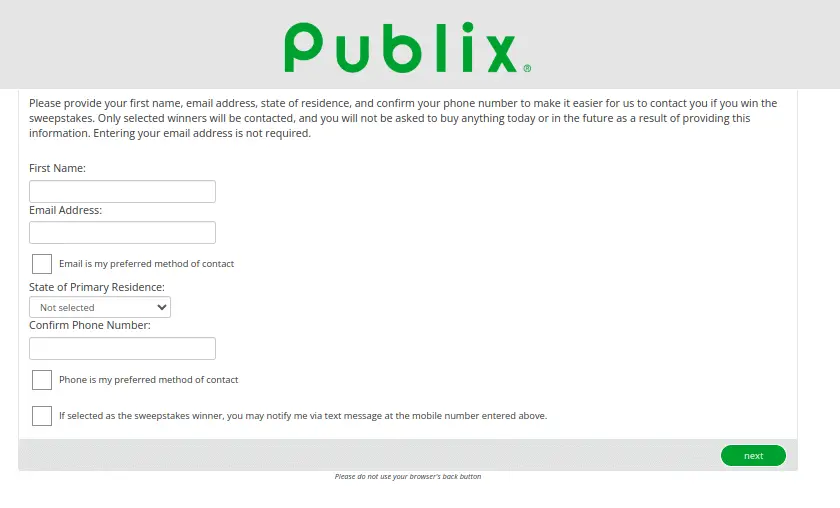 Provide contact details to let Publix inform you if you win the Sweepstakes.